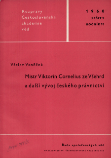 Mistr Viktorin Cornelius ze Všehrd a další vývoj českého právnictví