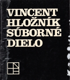 Vincent Hložník: Súborné dielo