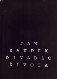 Jan Saudek: Divadlo života (bez přebalu)