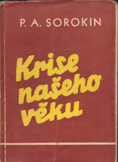 Sorokin, Pitirim A. - Krise našeho věku