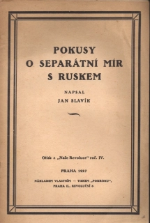 Slavík, Jan - Pokusy o separátní mír s Ruskem