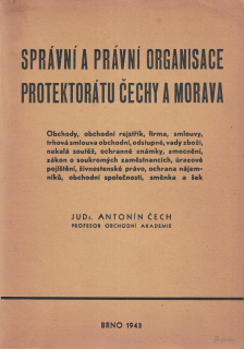 Čech, Antonín - Správní a právní organisace Protektorátu Čechy a Morava