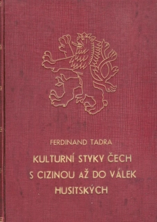 Tadra, Ferdinand - Kulturní styky Čech s cizinou až do válek husitských
