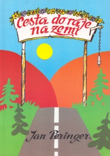 Peringer, Jan - Cesta do ráje na zemi aneb Čertův dar (podpis)