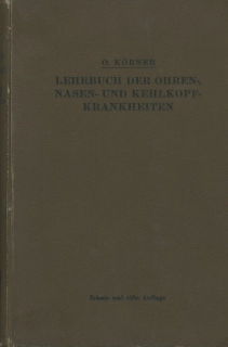 Körner, Otto - Lehrbuch der Ohren-, Nasen- und Kehlkopf- Krankenheiten