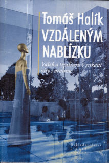 Halík, Tomáš - Vzdáleným nablízku (podpis)