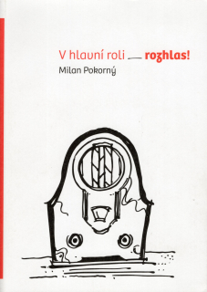 Pokorný, Milan - V hlavní roli - rozhlas! (podpis)