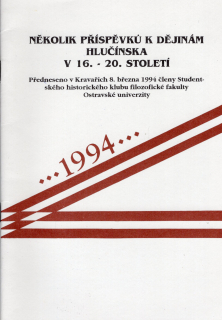Několik příspěvků k dějinám Hlučínska v 16. - 20. století