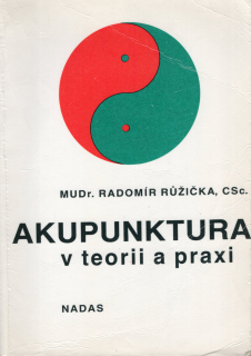 Růžička, Radomír - Akupunktura v teorii a praxi