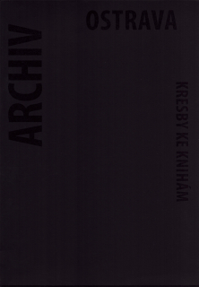 Stanislav Kolíbal: Ostrava 1943-1949 / Stanislav Kolíbal: Kresby ke knihám 1947-1994