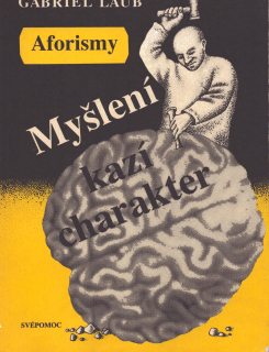 Laub, Gabriel - Myšlení kazí charakter (podpis)