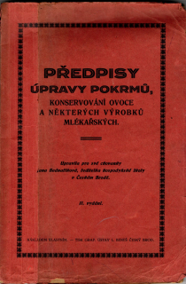 Bednaříková, Jana - Předpisy úpravy pokrmů, konservování ovoce a některých výrobků mlékařských
