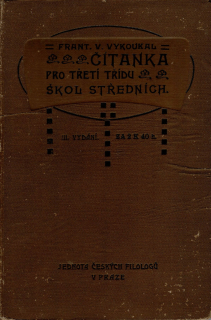 Vykoukal, F. V. - Čítanka pro třetí třídu škol středních