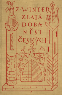 Winter, Zikmund -Zlatá doba měst českých