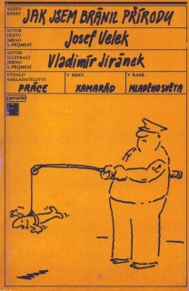 Velek, Josef - Jak jsem bránil přírodu (kresba V. Jiránek)