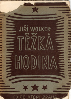 Wolker, Jiří - Těžká hodina (torzo)