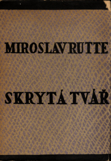 Rutte, Miroslav - Skrytá tvář