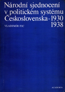 Fic, Vladimír - Národní sjednocení v politickém systému Československa - 1930-1938 (podpis)