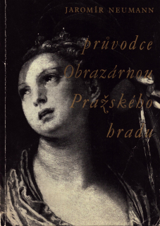 Neumann, Jaromír - Průvodce Obrazárnou Pražského hradu