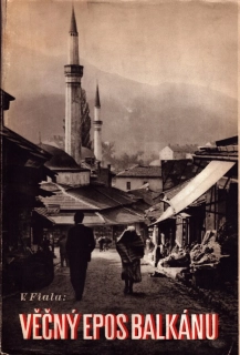 Fiala, Václav - Věčný epos Balkánu