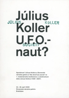 Július Koller: U.F.O. - naut?