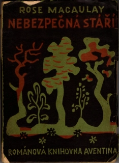 Macaulay, Rose - Nebezpečná stáří