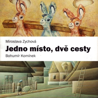 Miroslava Zychová, Bohumír Komínek: Jedno místo, dvě cesty (podpis)