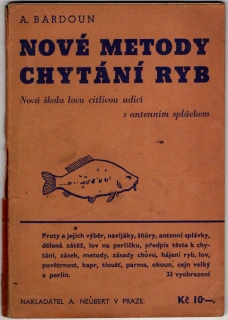 Bardoun, Antonín - Nové metody chytání ryb